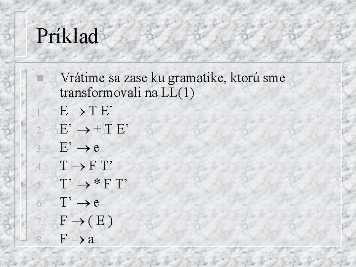 Príklad n 1. 2. 3. 4. 5. 6. 7. 8. Vrátime sa zase ku