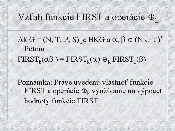 Vzťah funkcie FIRST a operácie ⊕k Ak G = (N, T, P, S) je