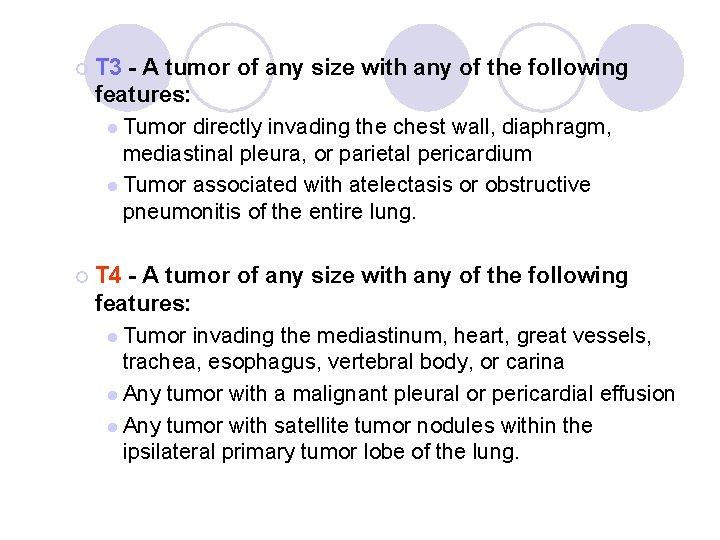 ¡ T 3 - A tumor of any size with any of the following ¡ T 3 - A tumor of any size with any of the following