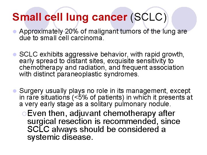 Small cell lung cancer (SCLC) l Approximately 20% of malignant tumors of the lung Small cell lung cancer (SCLC) l Approximately 20% of malignant tumors of the lung