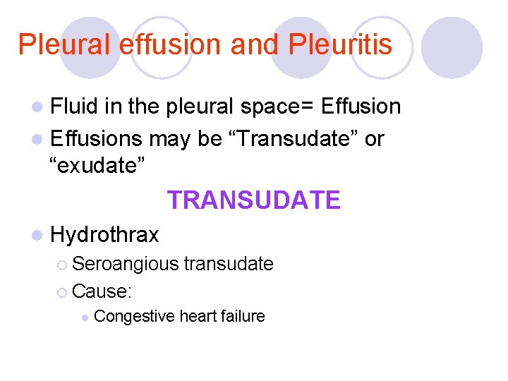 Pleural effusion and Pleuritis l Fluid in the pleural space= Effusion l Effusions may Pleural effusion and Pleuritis l Fluid in the pleural space= Effusion l Effusions may