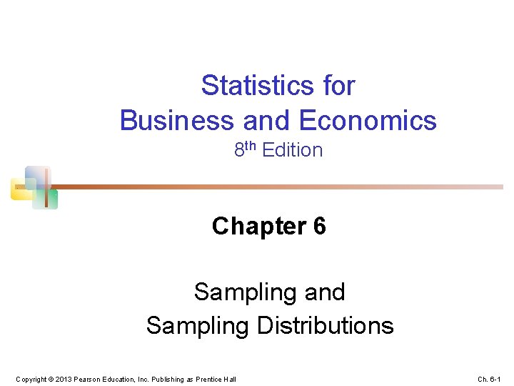 Statistics for Business and Economics 8 th Edition Chapter 6 Sampling and Sampling Distributions