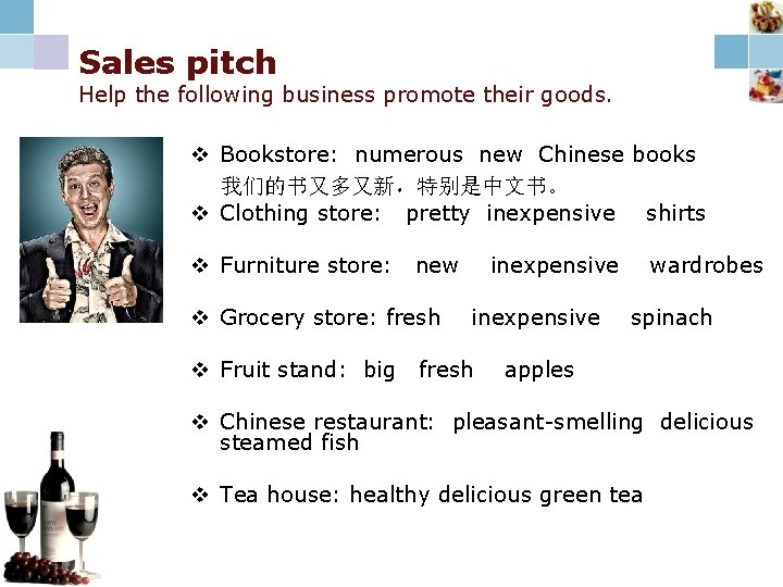 Sales pitch Help the following business promote their goods. v Bookstore: numerous new Chinese