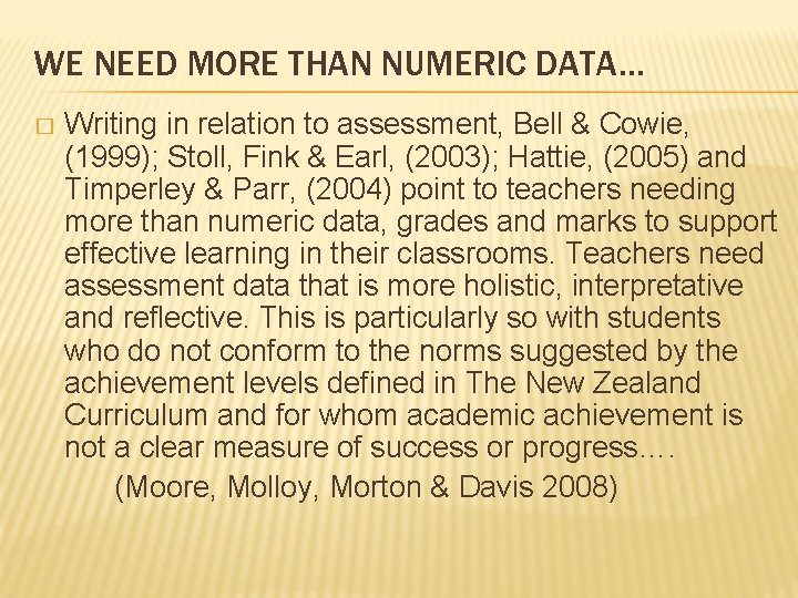 WE NEED MORE THAN NUMERIC DATA… � Writing in relation to assessment, Bell & WE NEED MORE THAN NUMERIC DATA… � Writing in relation to assessment, Bell &