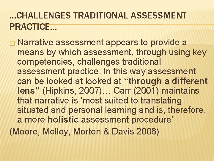 …CHALLENGES TRADITIONAL ASSESSMENT PRACTICE… � Narrative assessment appears to provide a means by which …CHALLENGES TRADITIONAL ASSESSMENT PRACTICE… � Narrative assessment appears to provide a means by which