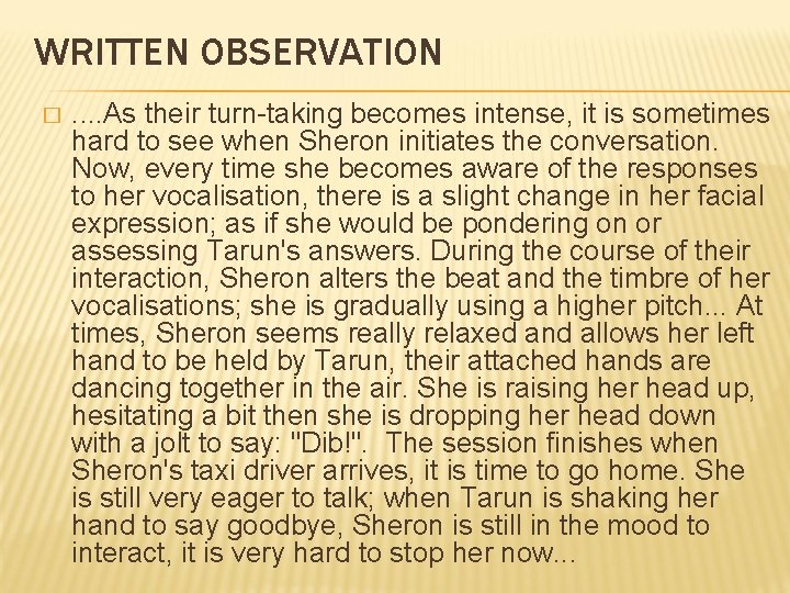 WRITTEN OBSERVATION � . . As their turn-taking becomes intense, it is sometimes hard WRITTEN OBSERVATION � . . As their turn-taking becomes intense, it is sometimes hard