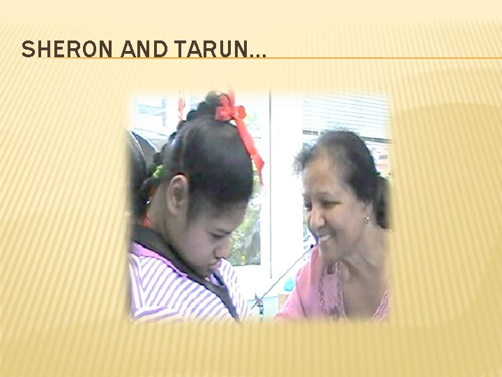 SHERON AND TARUN… SHERON AND TARUN…