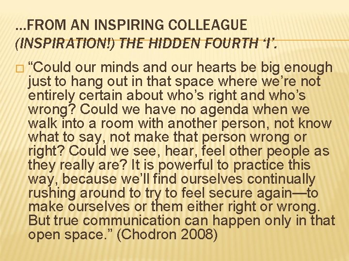 …FROM AN INSPIRING COLLEAGUE (INSPIRATION!) THE HIDDEN FOURTH ‘I’. � “Could our minds and …FROM AN INSPIRING COLLEAGUE (INSPIRATION!) THE HIDDEN FOURTH ‘I’. � “Could our minds and