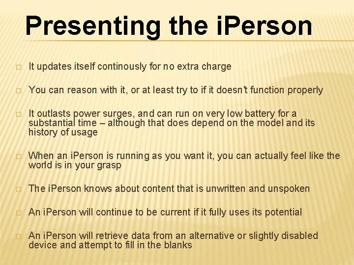Presenting the i. Person � It updates itself continously for no extra charge � Presenting the i. Person � It updates itself continously for no extra charge �