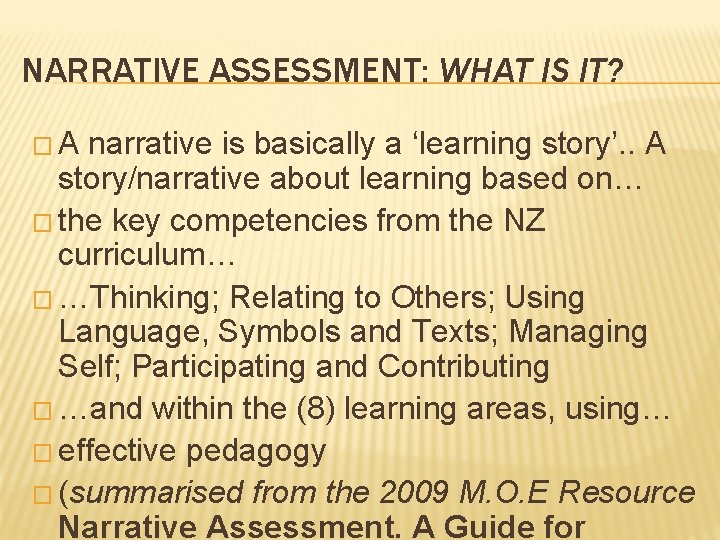 NARRATIVE ASSESSMENT: WHAT IS IT? �A narrative is basically a ‘learning story’. . A NARRATIVE ASSESSMENT: WHAT IS IT? �A narrative is basically a ‘learning story’. . A
