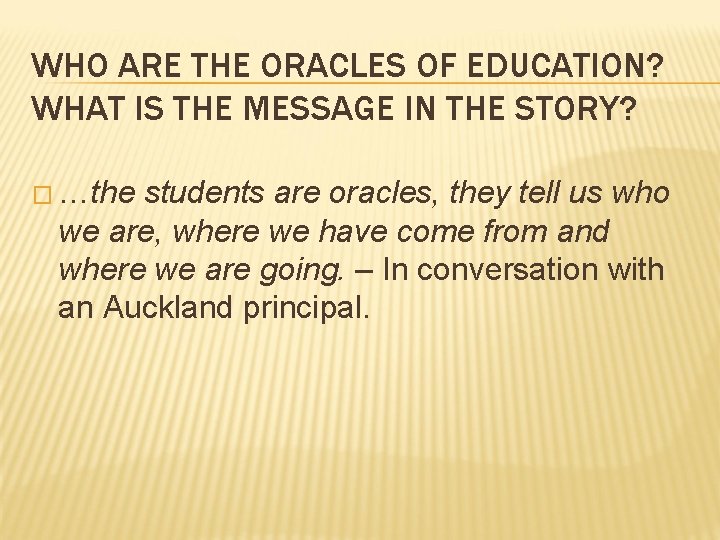 WHO ARE THE ORACLES OF EDUCATION? WHAT IS THE MESSAGE IN THE STORY? � WHO ARE THE ORACLES OF EDUCATION? WHAT IS THE MESSAGE IN THE STORY? �