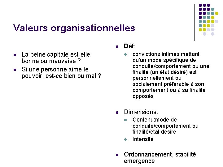 Valeurs organisationnelles l l l La peine capitale est-elle bonne ou mauvaise ? Si