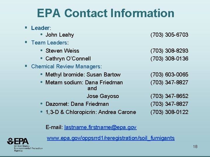 EPA Contact Information § Leader: • John Leahy § Team Leaders: • Steven Weiss EPA Contact Information § Leader: • John Leahy § Team Leaders: • Steven Weiss