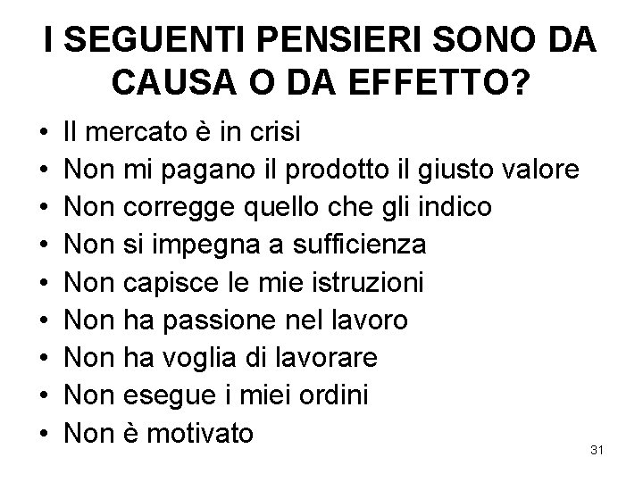 I SEGUENTI PENSIERI SONO DA CAUSA O DA EFFETTO? • • • Il mercato