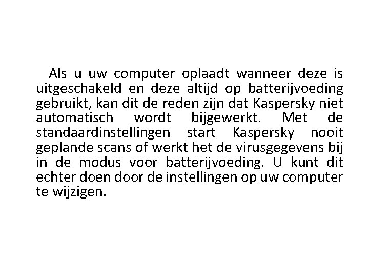  Als u uw computer oplaadt wanneer deze is uitgeschakeld en deze altijd op