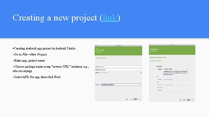 Creating a new project (link) • Creating Android app project in Android Studio: –Go Creating a new project (link) • Creating Android app project in Android Studio: –Go