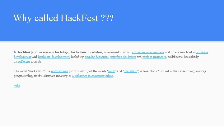Why called Hack. Fest ? ? ? A hackfest (also known as a hack Why called Hack. Fest ? ? ? A hackfest (also known as a hack