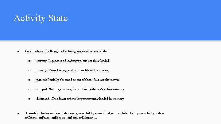 Activity State ● ● An activity can be thought of as being in one Activity State ● ● An activity can be thought of as being in one
