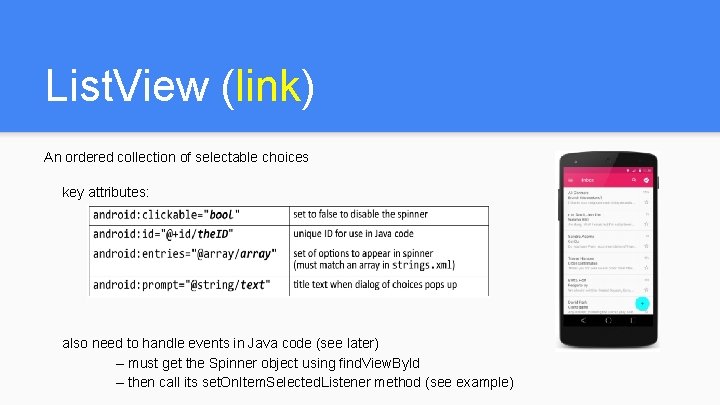 List. View (link) An ordered collection of selectable choices key attributes: also need to List. View (link) An ordered collection of selectable choices key attributes: also need to