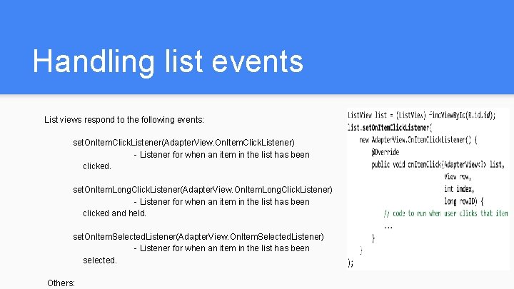 Handling list events List views respond to the following events: set. On. Item. Click. Handling list events List views respond to the following events: set. On. Item. Click.