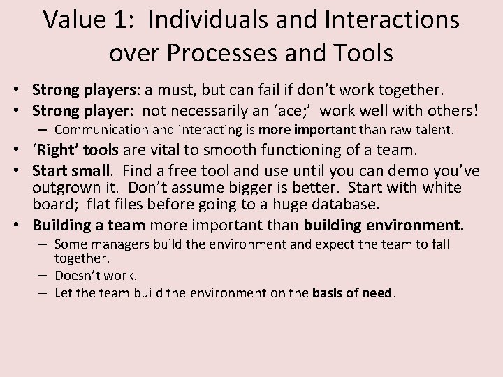 Value 1: Individuals and Interactions over Processes and Tools • Strong players: a must,