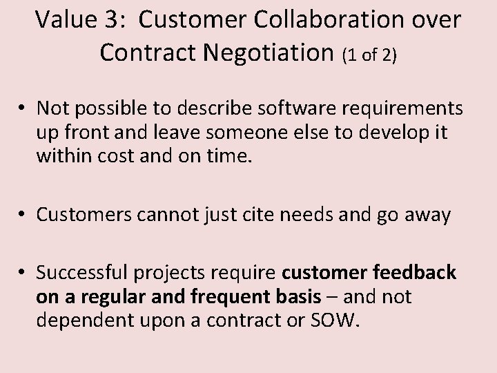 Value 3: Customer Collaboration over Contract Negotiation (1 of 2) • Not possible to