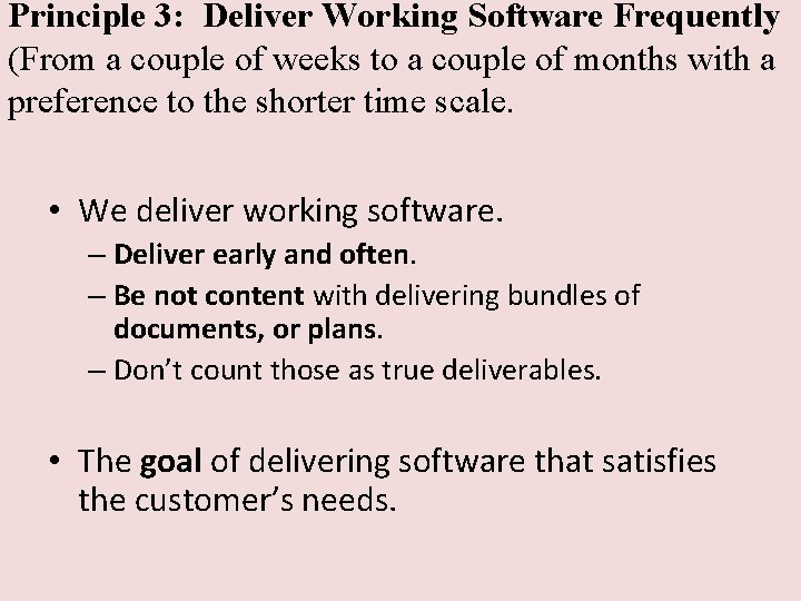 Principle 3: Deliver Working Software Frequently (From a couple of weeks to a couple