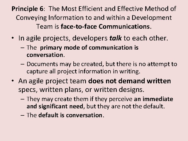 Principle 6: The Most Efficient and Effective Method of Conveying Information to and within