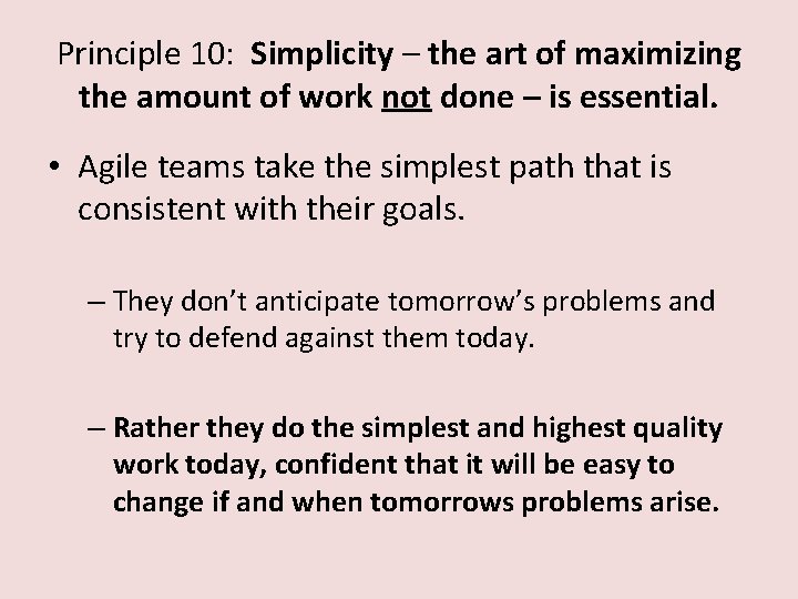 Principle 10: Simplicity – the art of maximizing the amount of work not done