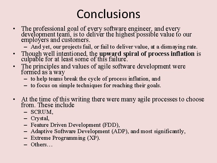 Conclusions • The professional goal of every software engineer, and every development team, is