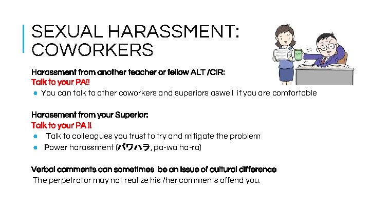 SEXUAL HARASSMENT: COWORKERS Harassment from another teacher or fellow ALT /CIR: Talk to your