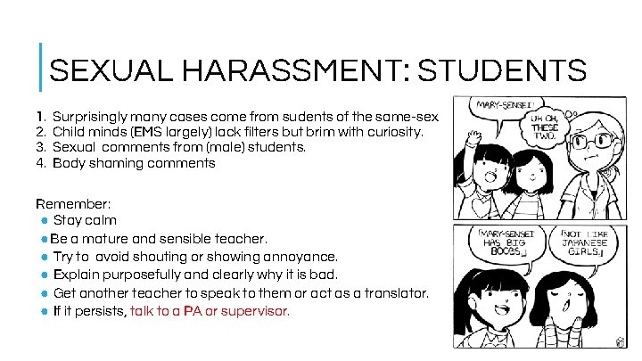 SEXUAL HARASSMENT: STUDENTS 1. Surprisingly many cases come from sudents of the same-sex 2.
