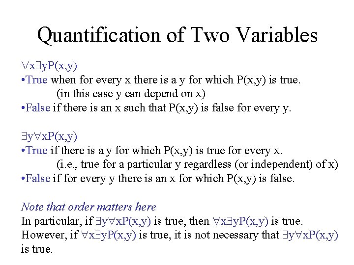 Quantification of Two Variables x y. P(x, y) • True when for every x