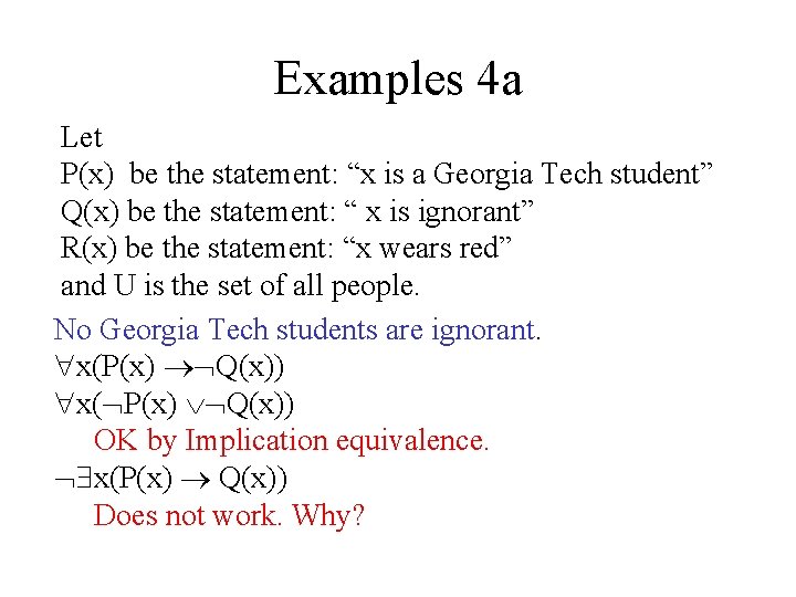 Examples 4 a Let P(x) be the statement: “x is a Georgia Tech student”