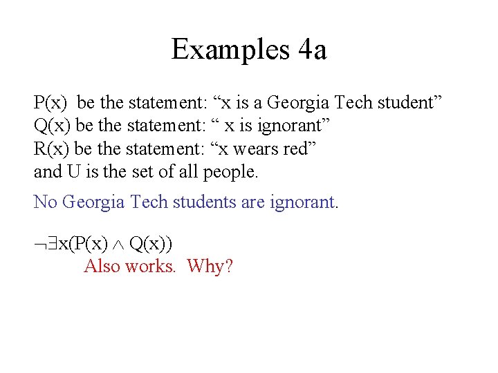 Examples 4 a P(x) be the statement: “x is a Georgia Tech student” Q(x)