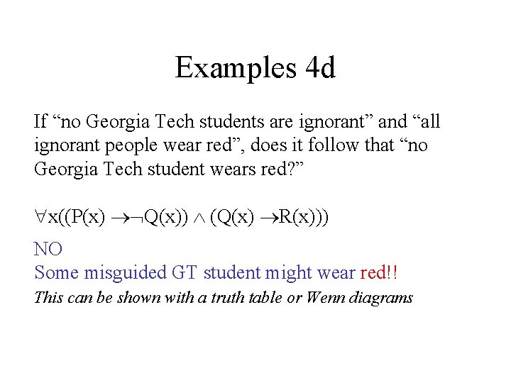 Examples 4 d If “no Georgia Tech students are ignorant” and “all ignorant people