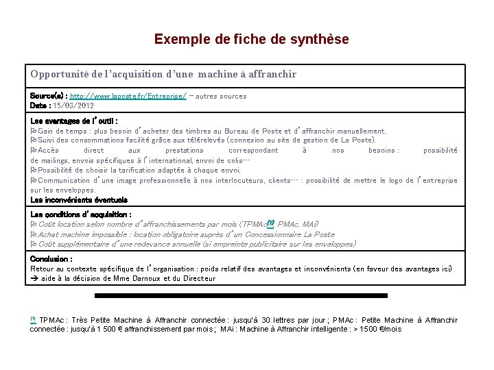 Exemple de fiche de synthèse Opportunité de l’acquisition d’une machine à affranchir Source(s) : Exemple de fiche de synthèse Opportunité de l’acquisition d’une machine à affranchir Source(s) :
