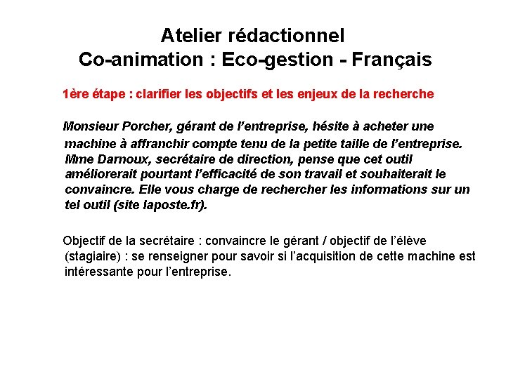 Atelier rédactionnel Co-animation : Eco-gestion - Français 1ère étape : clarifier les objectifs et Atelier rédactionnel Co-animation : Eco-gestion - Français 1ère étape : clarifier les objectifs et
