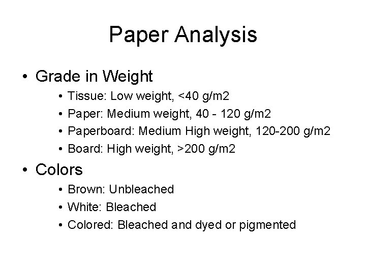 Paper Analysis • Grade in Weight • • Tissue: Low weight, <40 g/m 2