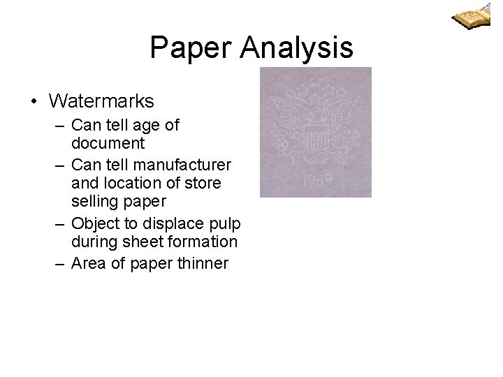 Paper Analysis • Watermarks – Can tell age of document – Can tell manufacturer