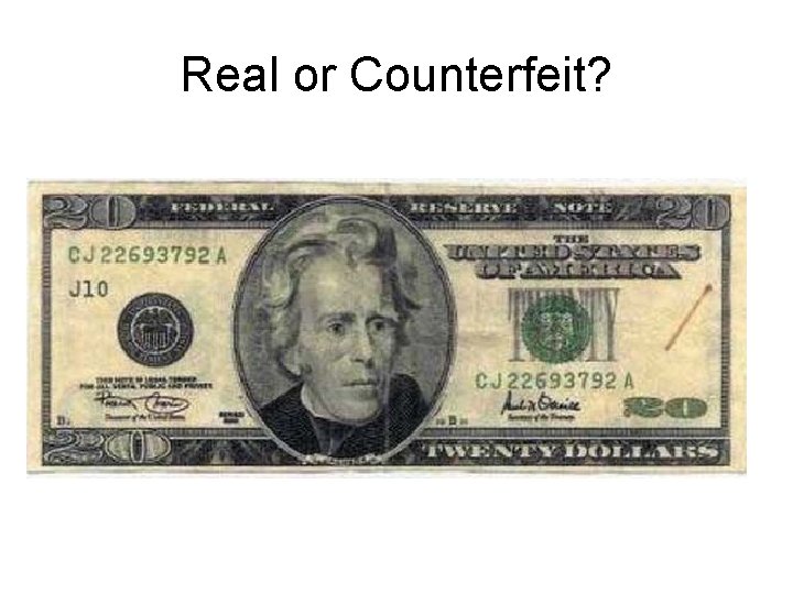 Real or Counterfeit? 