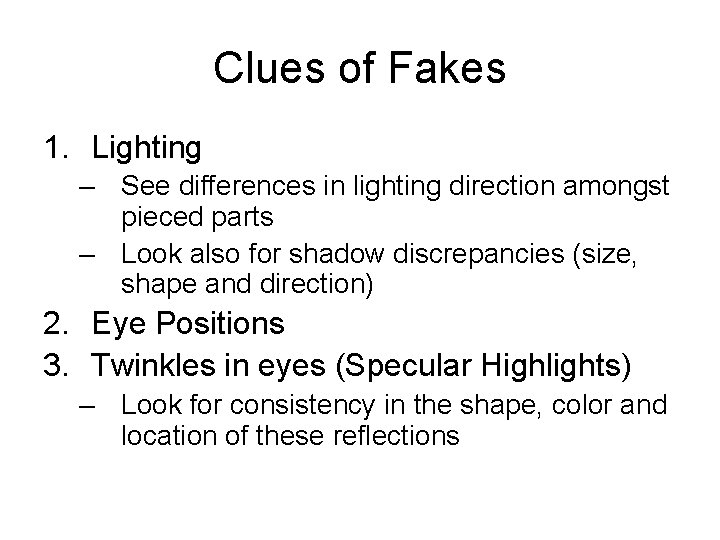 Clues of Fakes 1. Lighting – See differences in lighting direction amongst pieced parts
