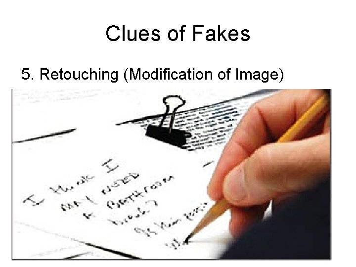 Clues of Fakes 5. Retouching (Modification of Image) 