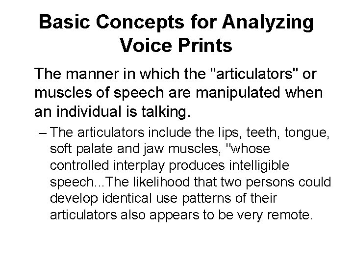 Basic Concepts for Analyzing Voice Prints The manner in which the "articulators" or muscles