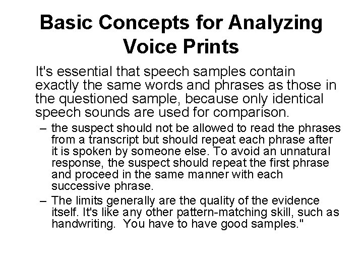 Basic Concepts for Analyzing Voice Prints It's essential that speech samples contain exactly the