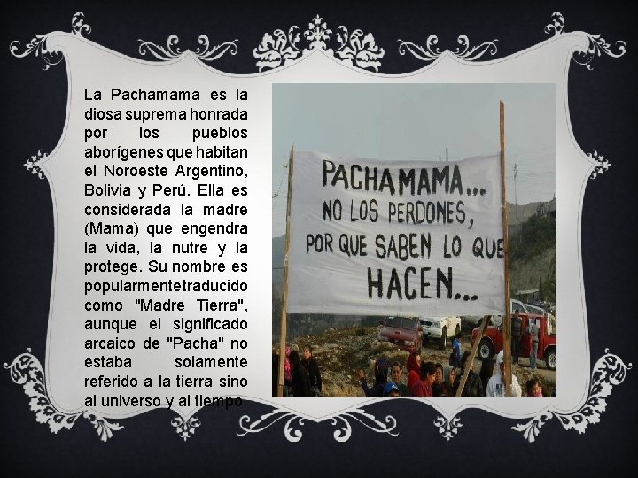 La Pachamama es la diosa suprema honrada por los pueblos aborígenes que habitan el