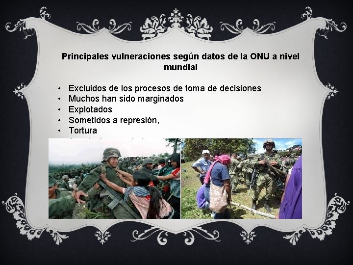 Principales vulneraciones según datos de la ONU a nivel mundial • • • Excluidos