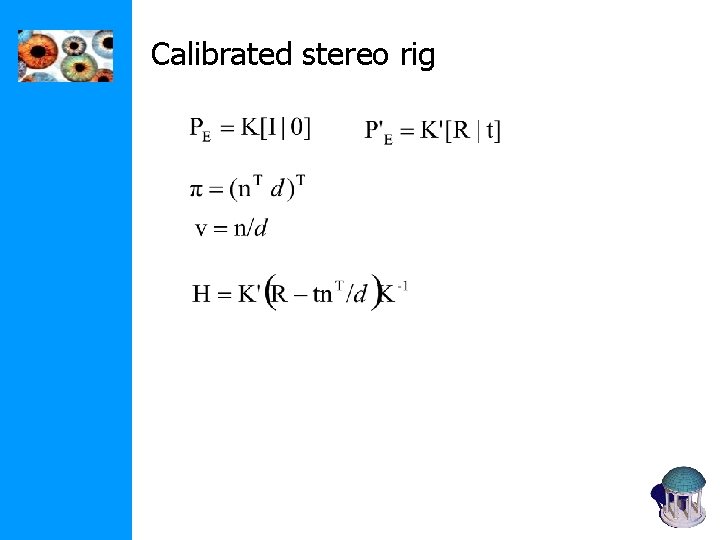 Calibrated stereo rig Calibrated stereo rig