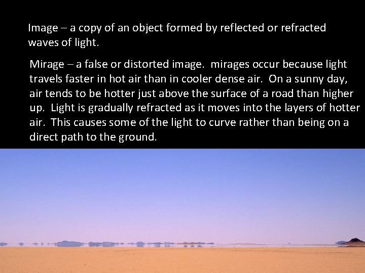 Image – a copy of an object formed by reflected or refracted waves of Image – a copy of an object formed by reflected or refracted waves of