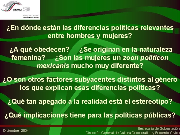 ¿En dónde están las diferencias políticas relevantes entre hombres y mujeres? ¿A qué obedecen?